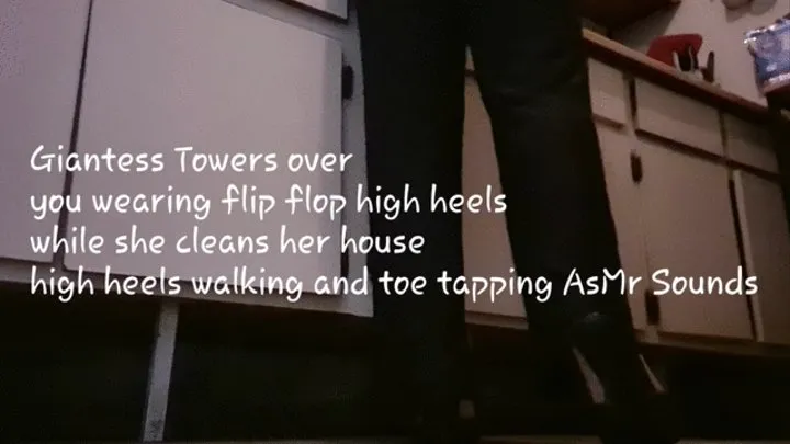 Giantess Towers over you wearing flip flop high heels while she cleans her house high heels walking and toe tapping AsMr Sounds mkv