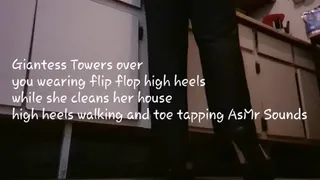 Giantess Towers over you wearing flip flop high heels while she cleans her house high heels walking and toe tapping AsMr Sounds mkv