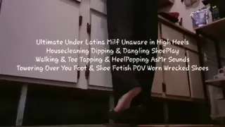 The ultimate ASMR high heel wrecked worn shoes walking sounds, dangling, heel popping, toe tapping, dipping and more shoeplay while house cleaning giantess unaware