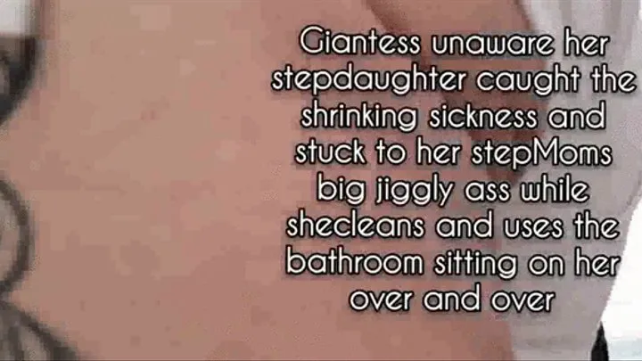 Mkv Giantess unaware her stepdaughter caught the shrinking sickness and stuck to her stepMoms big jiggly ass while shecleans and uses the bathroom sitting on her over and over