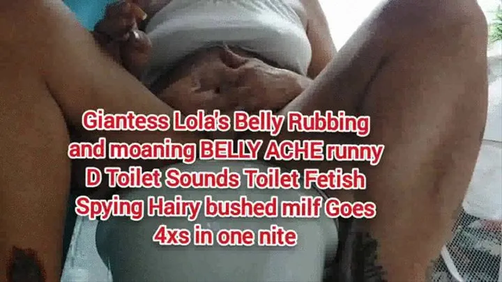 Mkv Giantess Lola&Belly Rubbing and moaning BELLY ACHE runny D Toilet Sounds Toilet Fetish Spying Hairy bushed milf Goes 4xs in one nite