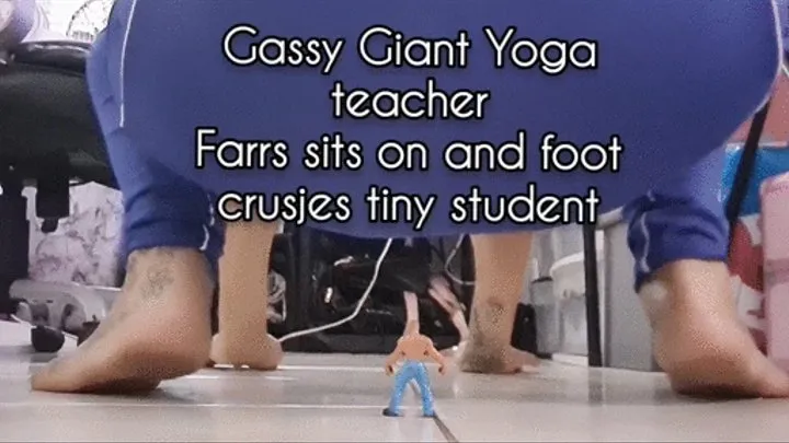 Gassy Giant Yoga teacher Farts sits on and foot crushes tiny student