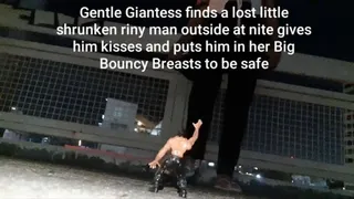 Gentle Giantess finds a lost little shrunken riny man outside at nite gives him kisses and puts him in her Big Bouncy Breasts to be safe mkv