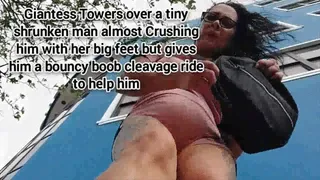 Mkv Giantess cleavage ride Towers over a tiny shrunken man almost Crushing him with her big feet but gives him a bouncy boob cleavage ride to help him