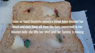 Mkv Tinies on toast Giantess unaware tinies have invaded her toast and eats them all then she feels movement in her bloated belly she lifts her shirt and her Tummy is moving