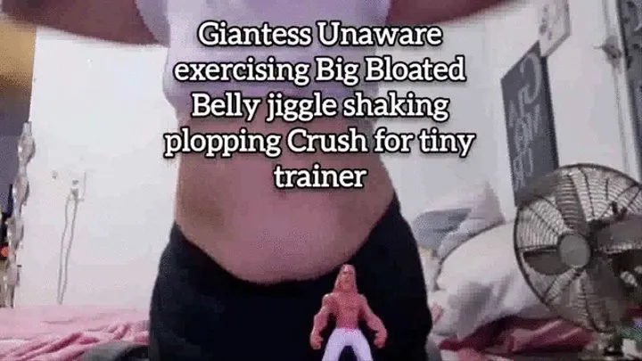 Mkv Giantess Unaware exercising Big Bloated Belly jiggle shaking plopping Crush for tiny trainer