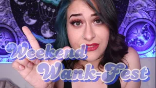 Weekend Wank-Fest