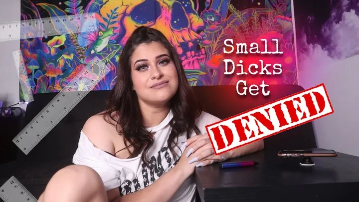 Small Dicks Get Denied