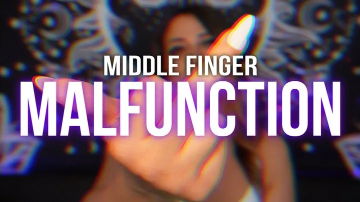 Middle Finger Malfunction