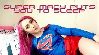 Super Macy Puts You To Rest