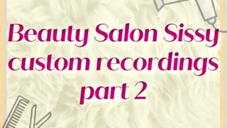 BEAUTY SALON SISSY PT 2 | 6 SHORT RECORDINGS