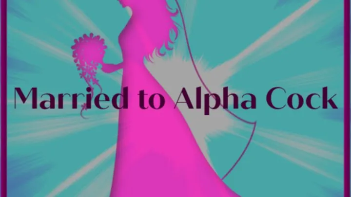 Married to Alpha Cock