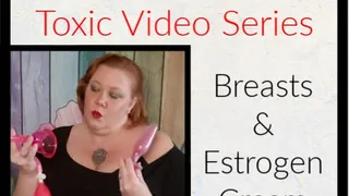 Testosterone is Toxic | Breasts & Estrogen Cream