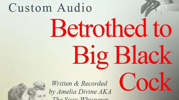 "Betrothed to Big Black Cock" by Amelia Divine | BBC Worship, CEI & Anal Training | Audio Only