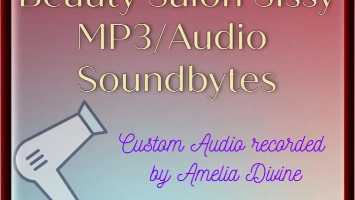 Beauty Salon Sissy Soundbytes | MP3