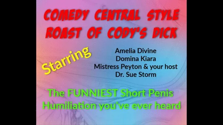 Comedy Central Style Roast of Cody's Dick