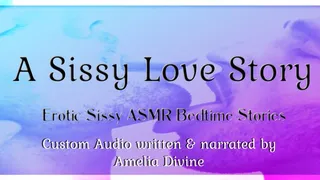 A Sissy Love Story | Erotic Sissy ASMR Bedtime Stories