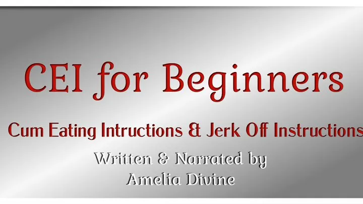 CEI for Beginners | Cum Eating Instructions & Jerk Off Instructions