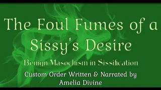 The Foul Fumes of a Sissy's Desire | Benign Masochism in Sissification