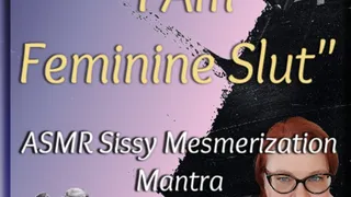 "I Am Feminine Slut" - Sissy Mantra (ASMR AUDIO ONLY)