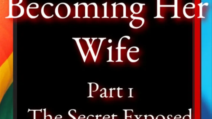 Becoming Her Wife Part 1 | The Secret Exposed