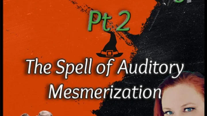 A Witch's Story PT 2 | A Spell of Auditory Mesmerization | Mental Domination