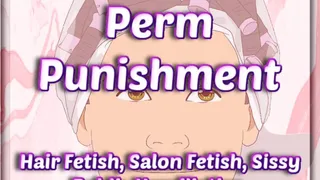 The Poodle Perm Punishment; Hair Fetish, Salon Fetish, Sissy Public Humiliation