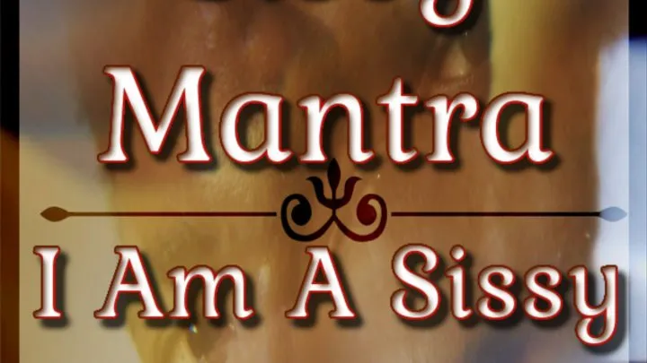 I Am A Sissy Slut - Sissy ASMR Mantras