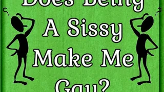 Does Being A Sissy Make Me Gay? Sissification Education