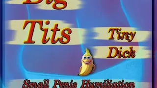 Big Tits Tiny Dick; Small Penis Humiliation