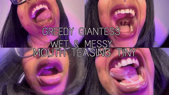 Greedy Giantess Wet and Messy Mouth Teases Tiny