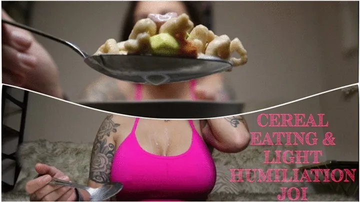 Cereal Eating & Light Humiliation