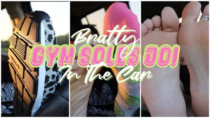 Bratty Gym Soles Joi In The Car