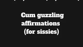 Cum swallowing affirmations (for sissies)