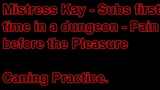 Subs first time in a dungeon Pain before the Pleasure Caning Practice