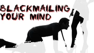 Blackmailing your mind