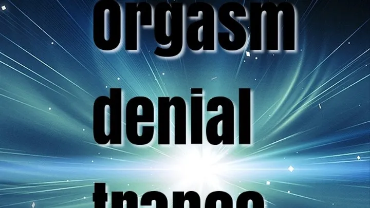 Orgasm denial Trance