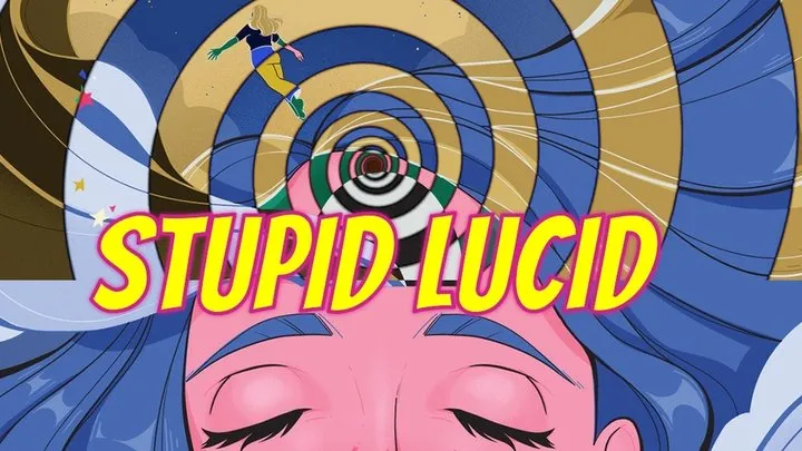 Stupid Lucid