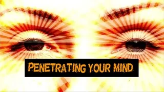 Penetrating your mind
