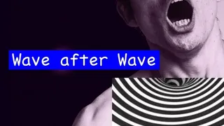 Wave after Wave