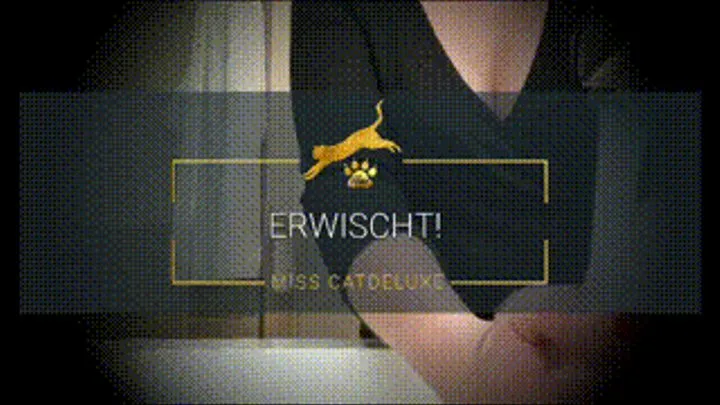 ERWISCHT!