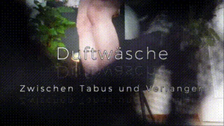 Duftwaesche - Zwischen Tabus und Verlangen