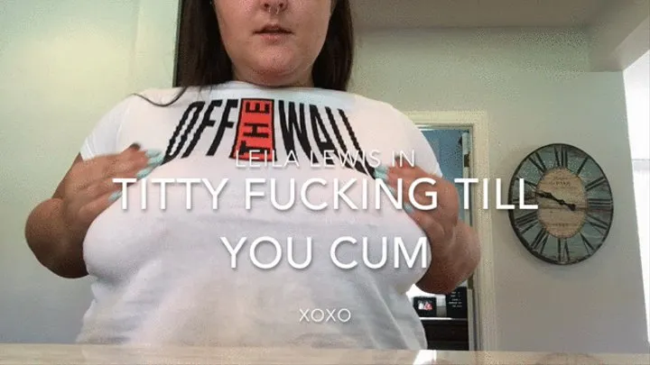 Titty Fucking Until You Cum