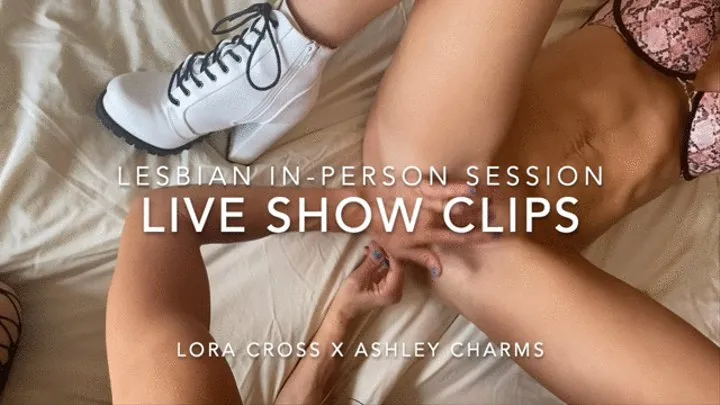 Live Show Session Clips with Ashley Charms and Lora Cross