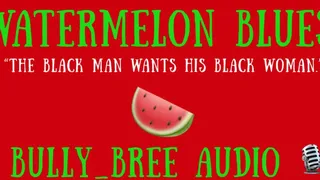 Watermelon Blues Audio