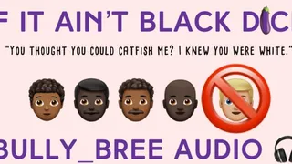 If It Ain't Black Dick Audio