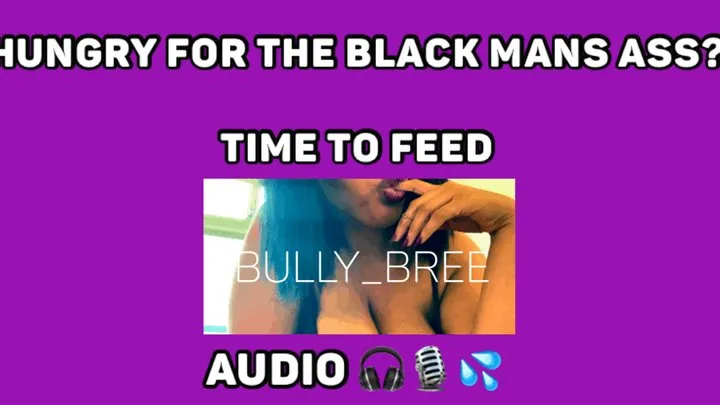 Hungry For The Black Mans Ass?