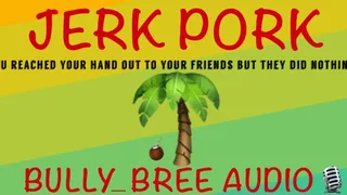 Jerk Pork Audio