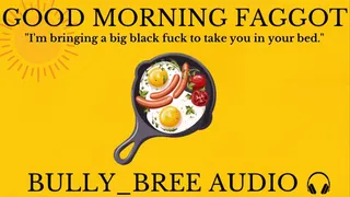 Good Morning Faggot Audio