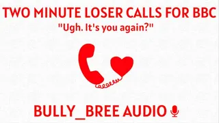 Two Minute Loser Calls For BBC Audio